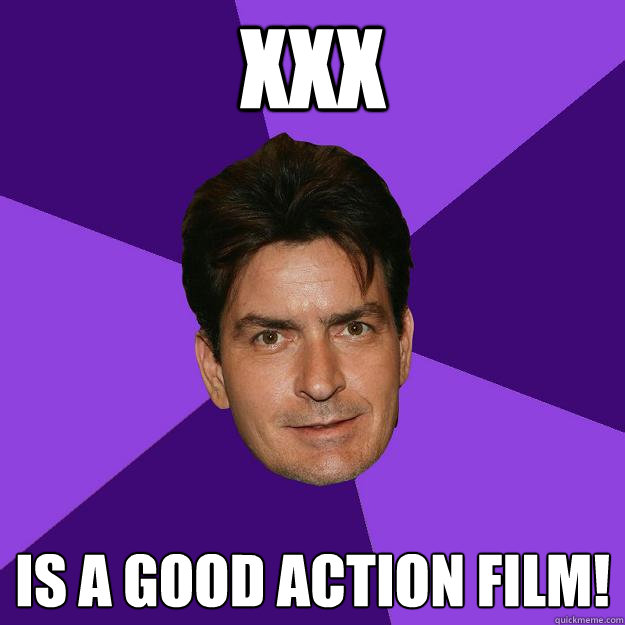 XXX Is a good action film!  Clean Sheen