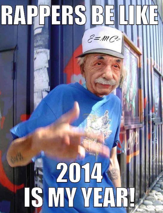 OLD MAN - RAPPERS BE LIKE  2014 IS MY YEAR! Misc