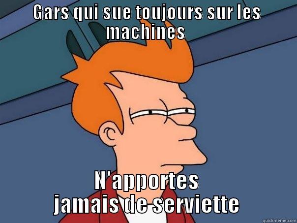 GARS QUI SUE TOUJOURS SUR LES MACHINES  N'APPORTES JAMAIS DE SERVIETTE Futurama Fry