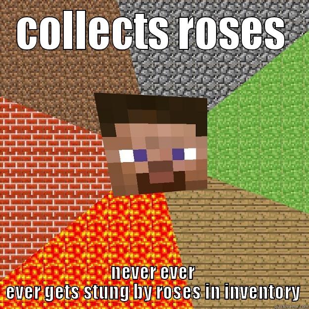 COLLECTS ROSES NEVER EVER EVER GETS STUNG BY ROSES IN INVENTORY Minecraft