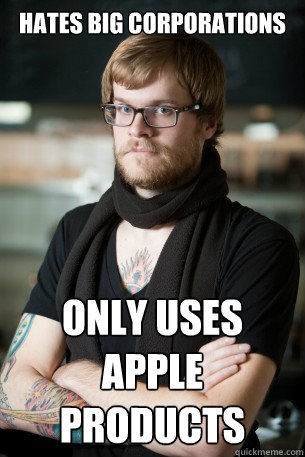 Hates big corporations Only uses Apple products - Hates big corporations Only uses Apple products  Hipster Barista