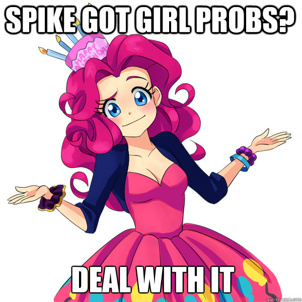 Spike got girl probs? Deal with it  Human Pinkie Pie