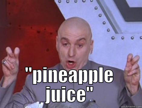 pineapple juice... -  