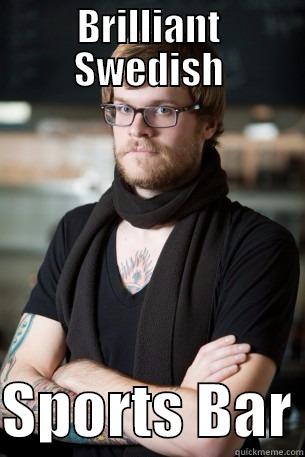 BRILLIANT SWEDISH  SPORTS BAR Hipster Barista