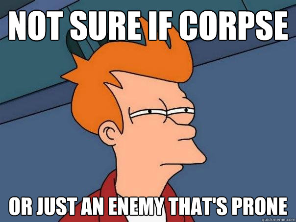 not sure if corpse or just an enemy that's prone  Futurama Fry