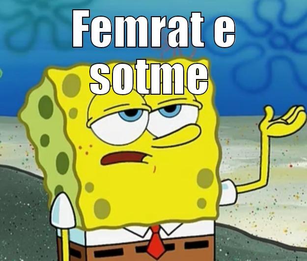 SEEN 20:10 REPLY 23:10. FEMRAT E SOTME  Tough Spongebob