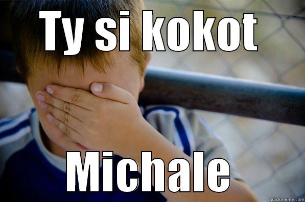 He he - TY SI KOKOT MICHALE Confession kid