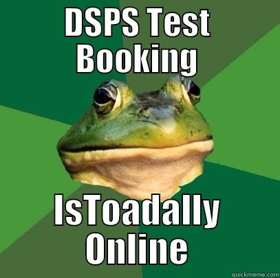 DSPS Meme - DSPS TEST BOOKING ISTOADALLY ONLINE Foul Bachelor Frog