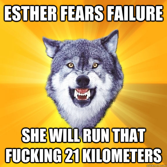 Esther fears failure she will run that fucking 21 kilometers  Courage Wolf