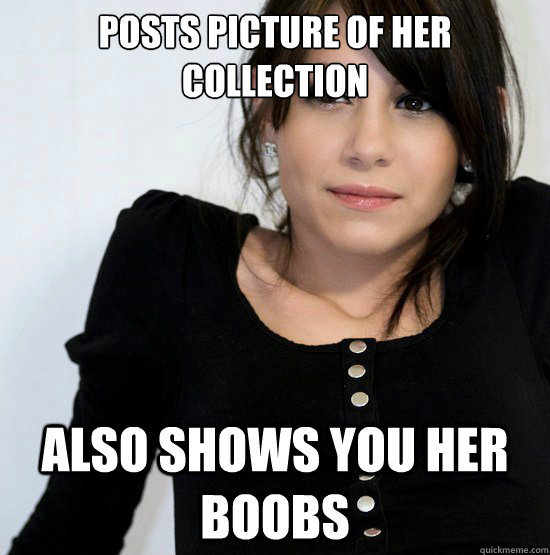 posts picture of her collection also shows you her boobs  Good Girl Gabby