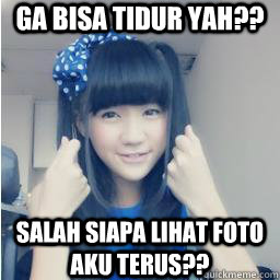 ga bisa tidur yah?? salah siapa lihat foto aku terus??  Cindy Gulla