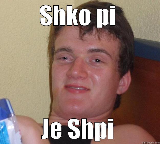 SHKO PI JE SHPI 10 Guy