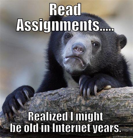 Internet Nerd - READ ASSIGNMENTS..... REALIZED I MIGHT BE OLD IN INTERNET YEARS. Confession Bear