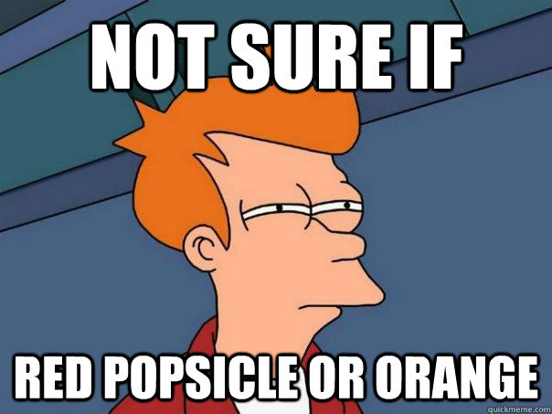 NOT SURE IF RED POPSICLE OR ORANGE  Futurama Fry