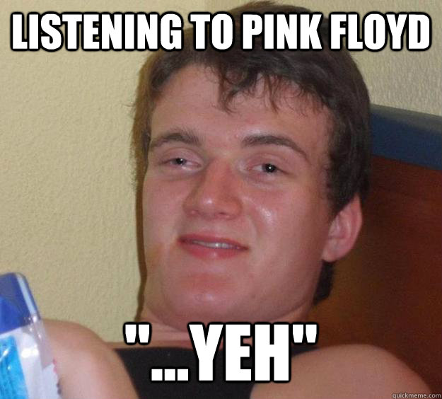 listening to pink floyd 