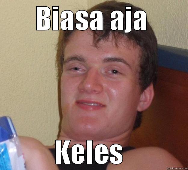 Biasa aje Kelas  - BIASA AJA KELES  10 Guy