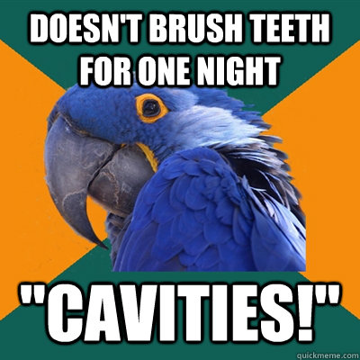 Doesn't brush teeth for one night 