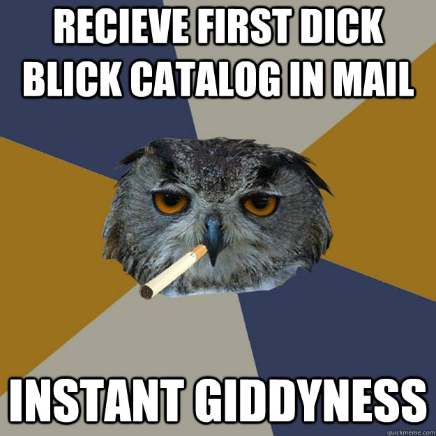 Recieve first Dick Blick Catalog in mail Instant Giddyness  Art Student Owl