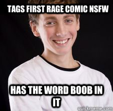 Tags first rage comic NSFW Has the word boob in it  High School Freshman