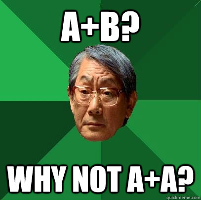 A+B? Why not A+A?  High Expectations Asian Father