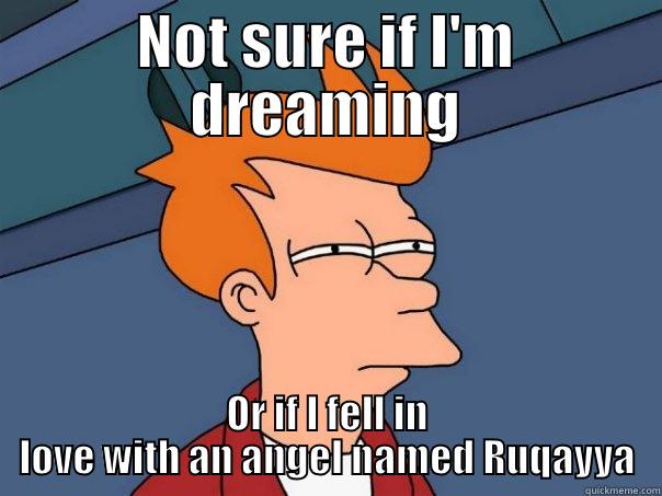 NOT SURE IF I'M DREAMING OR IF I FELL IN LOVE WITH AN ANGEL NAMED RUQAYYA Futurama Fry