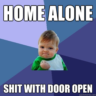 home alone shit with door open  Success Kid