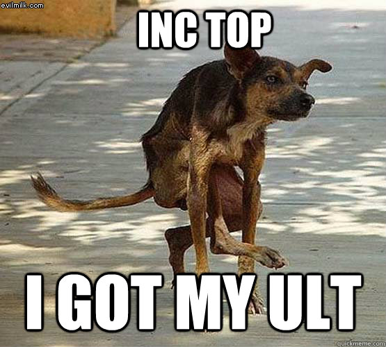 inc top i got my ult - inc top i got my ult  Retarded Warwick