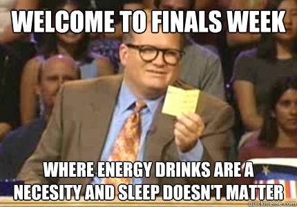 Welcome to Finals Week Where energy drinks are a necesity and sleep doesn't matter  Whose Line Is It Anyway Meme