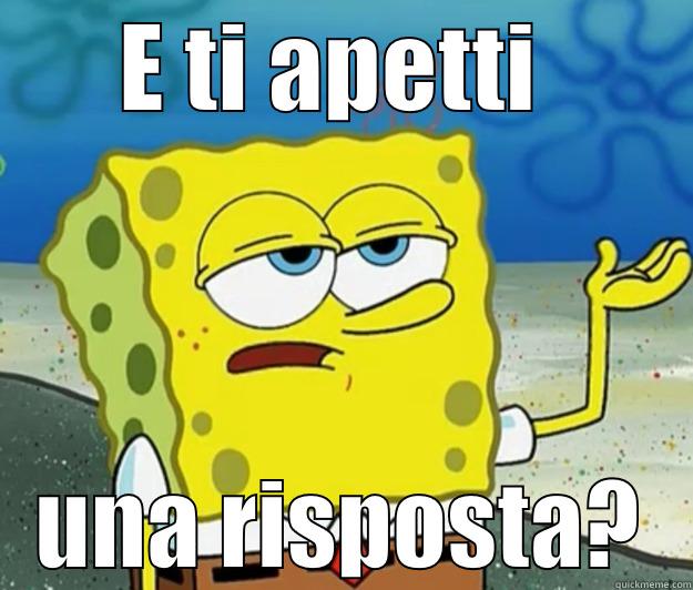 E TI APETTI  UNA RISPOSTA? Tough Spongebob