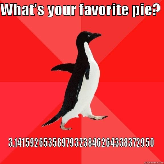 WHAT'S YOUR FAVORITE PIE?  3.14159265358979323846264338372950 Socially Awesome Penguin