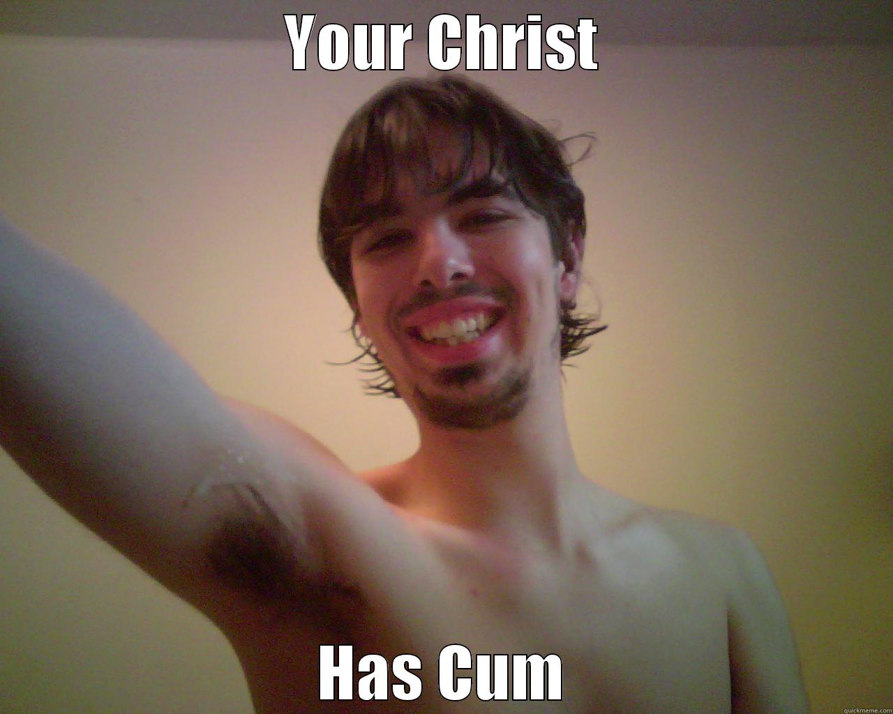 YOUR CHRIST HAS CUM Misc