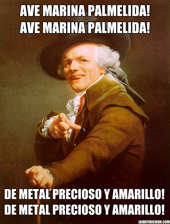 ave marina palmelida!
ave marina palmelida! de metal precioso y amarillo!
de metal precioso y amarillo!
 jaidefinichon.com  Joseph Ducreux