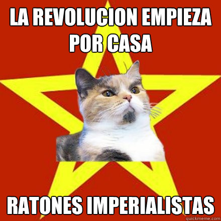 la revolucion empieza por casa ratones imperialistas  Lenin Cat