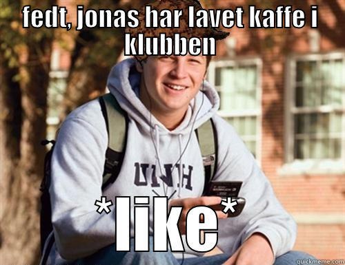 hg kaffe - FEDT, JONAS HAR LAVET KAFFE I KLUBBEN *LIKE* College Freshman