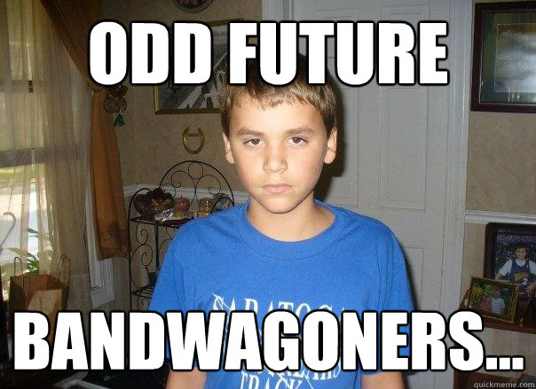 odd future
 bandwagoners... - odd future
 bandwagoners...  Discovery Kid