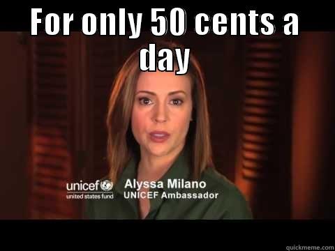 50 cents - FOR ONLY 50 CENTS A DAY  Misc