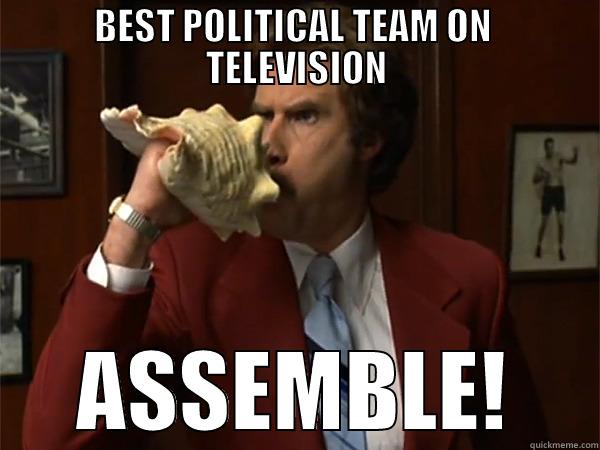 BEST POLITICAL TEAM ON  TELEVISION ASSEMBLE! Misc