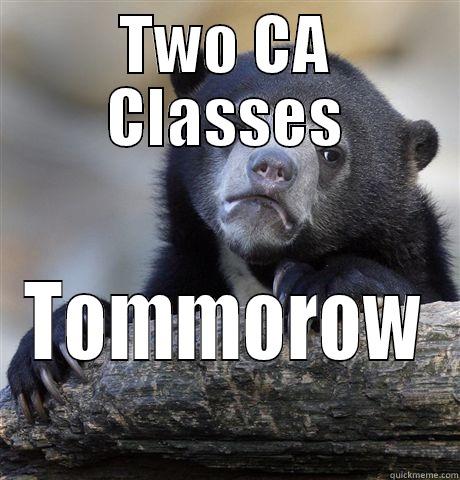 Computer Arch! - TWO CA CLASSES TOMMOROW Confession Bear