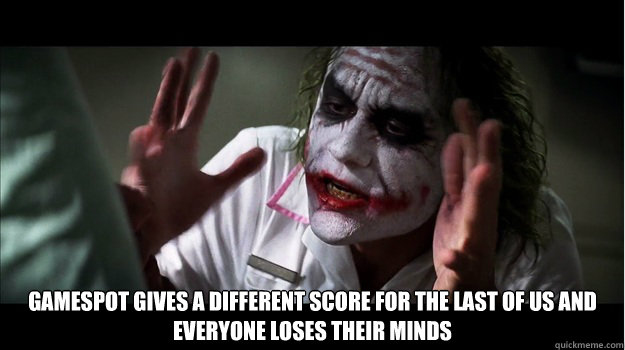 Gamespot gives a different score for the Last of Us and everyone loses their minds  Joker Mind Loss