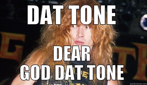 Dat tone - DAT TONE DEAR GOD DAT TONE Misc