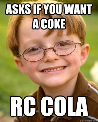 asks if you want a coke rc cola  Disappointing Childhood Friend