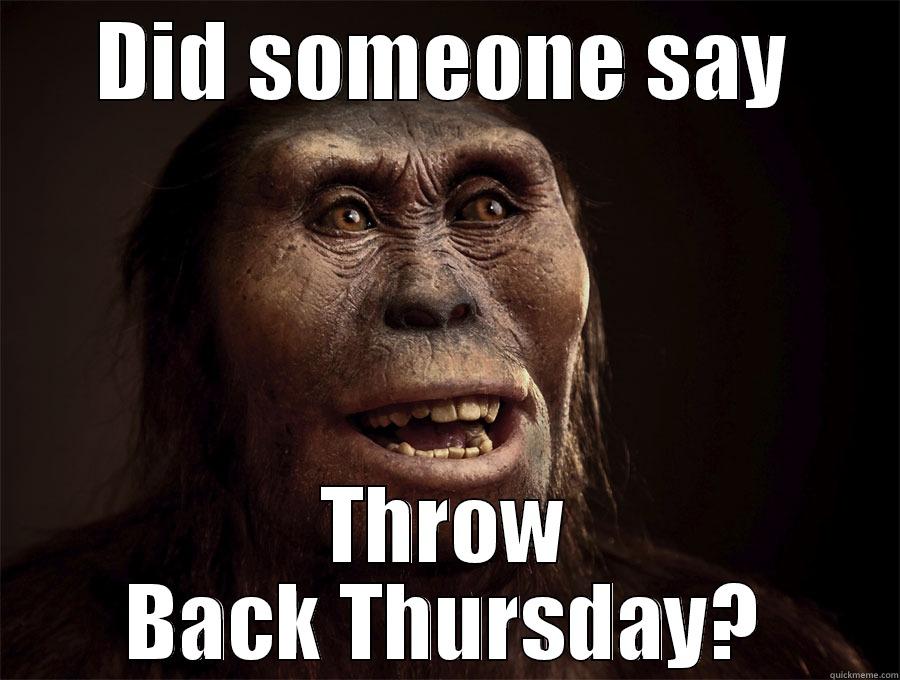 Austrolopithecus TBT - DID SOMEONE SAY THROW BACK THURSDAY? Misc