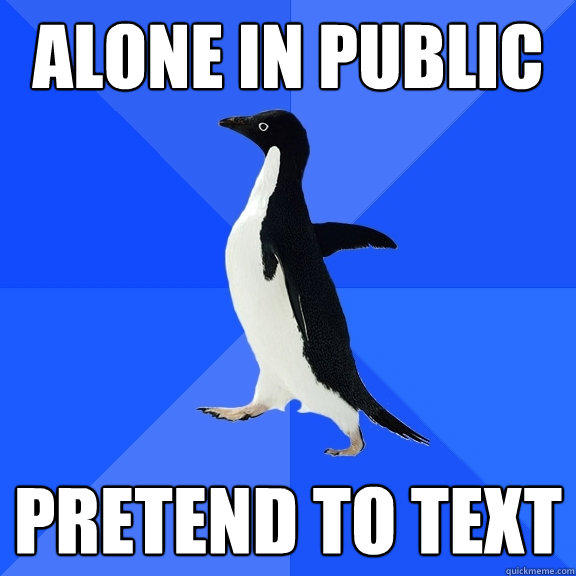 alone in public pretend to text  - alone in public pretend to text   Socially Awkward Penguin