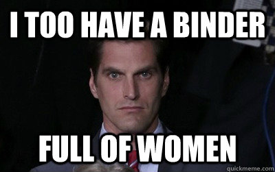 I too have a binder full of women  Menacing Josh Romney