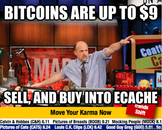 BitCoins are up to $9 Sell, and buy into eCache  Mad Karma with Jim Cramer