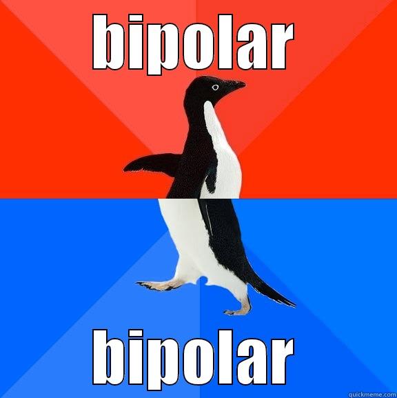 BIPOLAR BIPOLAR Socially Awesome Awkward Penguin