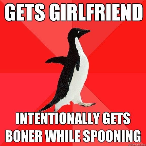 gets girlfriend intentionally gets boner while spooning - gets girlfriend intentionally gets boner while spooning  Socially Awesome Penguin