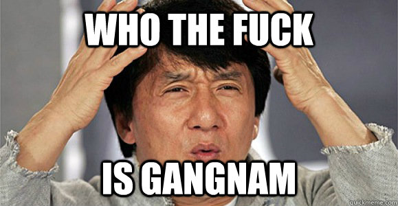 Who the fuck is gangnam  Confused Jackie Chan