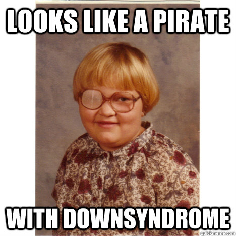 looks like a pirate with downsyndrome  Bad Luck Betty