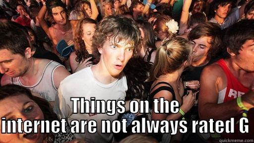  THINGS ON THE INTERNET ARE NOT ALWAYS RATED G Sudden Clarity Clarence